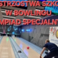 Mistrzostwa Szkoły w Bowlingu Olimpiad Specjalnych 2024-12-02